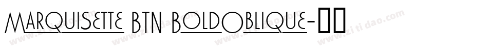 Marquisette BTN BoldOblique字体转换